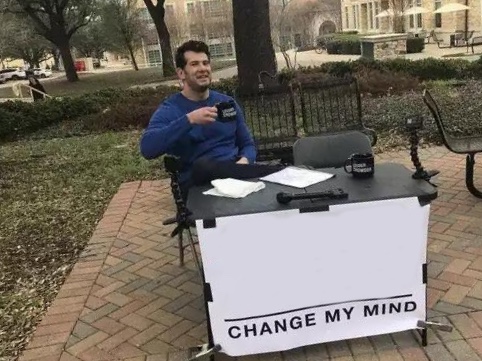 Change my mind